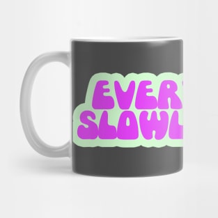 Everyone's Slowly Dying Mug